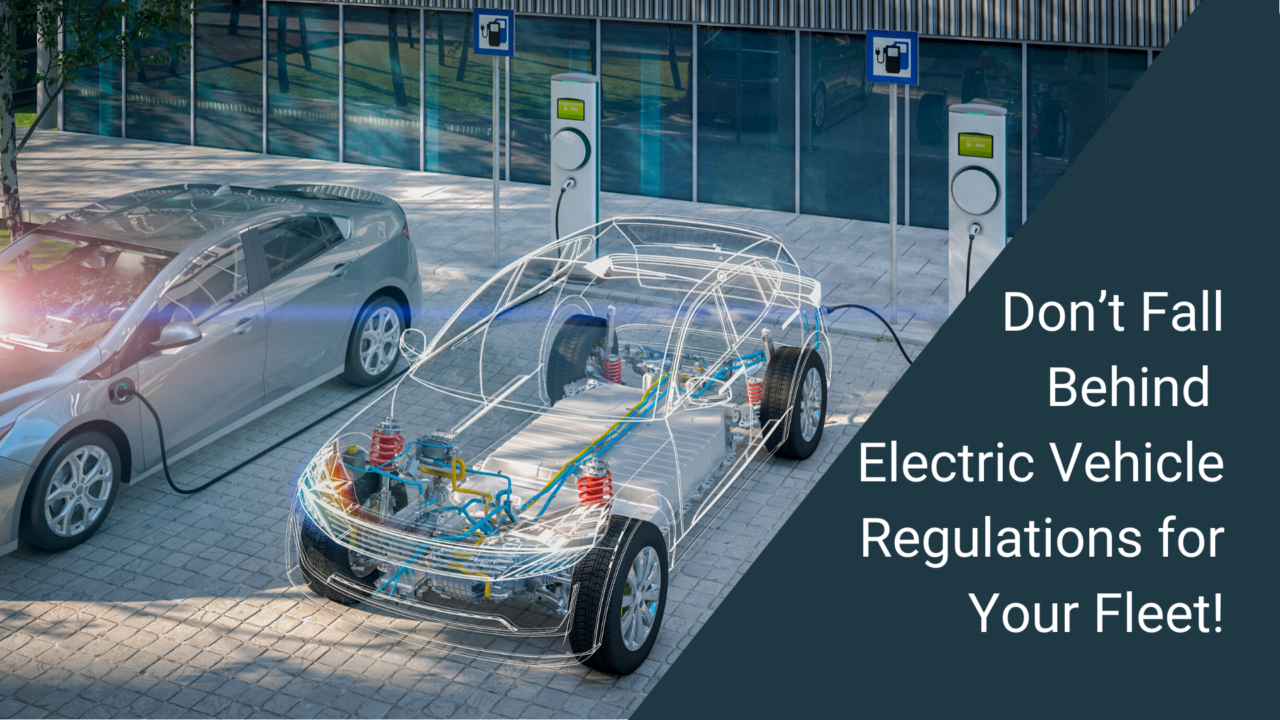 Don’t Fall Behind Zero Emission Vehicle Regulations for Your Fleet!